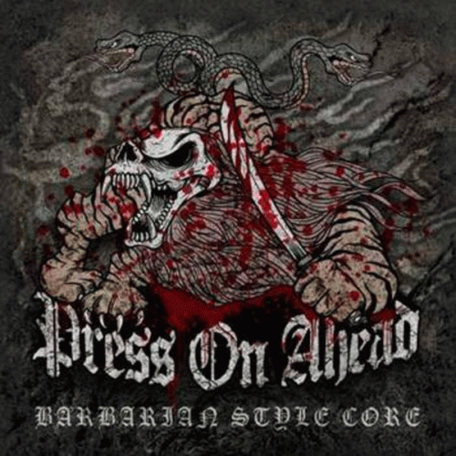 Press On Ahead : Barbarian Style Core Press On Ahead : Barbarian Style Core